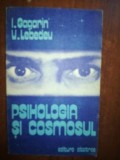 Psihologia si cosmosul- I. Gagarin, U. Lebedeu