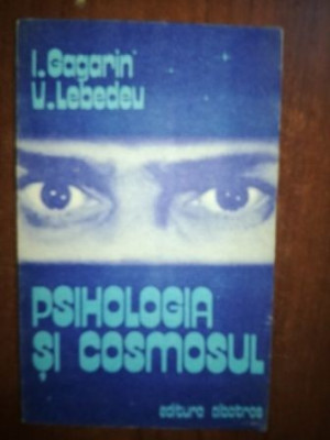 Psihologia si cosmosul- I. Gagarin, U. Lebedeu foto