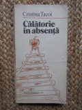 Cristina Tacoi - Calatorie in absenta, 1987