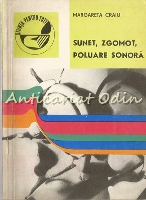 Sunet, Zgomot, Poluare Sonora - Margareta Craiu foto