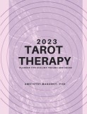 2023 Tarot Therapy Planner: Planner For Healing Trauma And Abuse