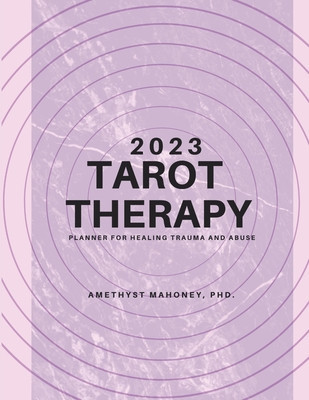 2023 Tarot Therapy Planner: Planner For Healing Trauma And Abuse foto