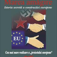 Uniunea Europeana sau marea amagire - Christopher Booker, Richard North