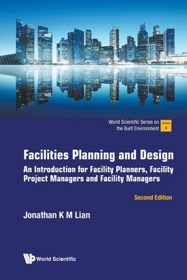 Facilities Planning and Design: An Introduction for Facility Planners, Facility Project Managers and Facility Managers (Second Edition) foto