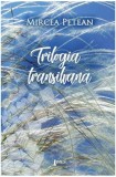 Trilogia transilvană - Paperback brosat - Mircea Petean - Limes