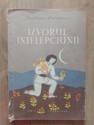 Izvorul intelepciunii Cristina Petrescu Ilustratii de E.Demian foto