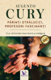 Parinti Straluciti, Profesori Fascinanti ,Augusto Cury - Editura For You
