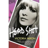 Head Shot: A Memoir of Glamour, Adventure and Resilience