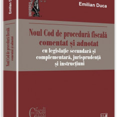 Noul Cod de procedura fiscala comentat si adnotat | Emilian Duca