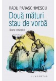 Doua maturi stau de vorba, Humanitas