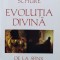 Evolutia Divina - Edouard Schure , F541
