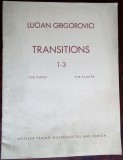 Cumpara ieftin LUCIAN GRIGOROVICI: TRANSITIONS 1-3 FOR PIANO/FUR KLAVIER(PARTITURA/ZURICH 1970)