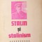 DESPRE STALIN SI STALINISM
