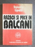 Valentin Lipatti - Război și pace &icirc;n Balcani
