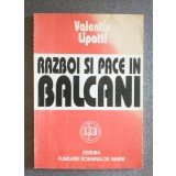 Valentin Lipatti - Război și pace &icirc;n Balcani
