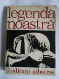 Legenda Noastra - Colectiv ,266173, Albatros