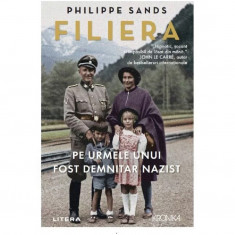 Filiera. Pe urmele unui fost demnitar nazist, Philippe Sands