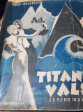 TUDOR MUSATESCU Titanic vals. Comedie in 3 acte (1932) PRINCEPS!!!!!