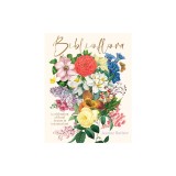 Biblioflora: A Celebration of Floral Beauty in Botanical Art