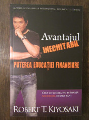 Avantajul inechitabil: Puterea educatiei financiare - Robert T. Kiyosaki foto