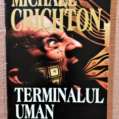 Terminalul uman. Ed. Olimp si Univers Enciclopedic, 1997 - Michael Crichton