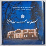 CRACIUNUL REGAL de PRINCIPESA MARGARETA A ROMANIEI si PRINCIPELE RADU AL ROMANIEI , 2013 * EDITIE CARTONATA