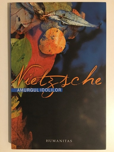 Amurgul idolilor - Friedrich Nietzsche