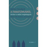 A fanatizmusr&oacute;l - Amikor a vall&aacute;s megbetegszik - Adrien Candiard