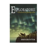 Exploratorii. Drumul de gheata si foc - Erin Hunter, Galaxia Copiilor