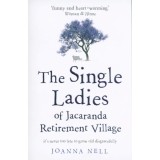 The Single Ladies of Jacaranda Retirement Village - Joanna Nell
