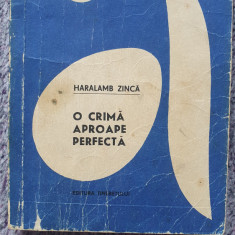 O crima aproape perfecta, Haralamb Zinca, Editura Tineretului, 1969