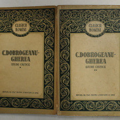 STUDII CRITICE , VOL. I - II de C . DOBROGEANU - GHEREA , 1956