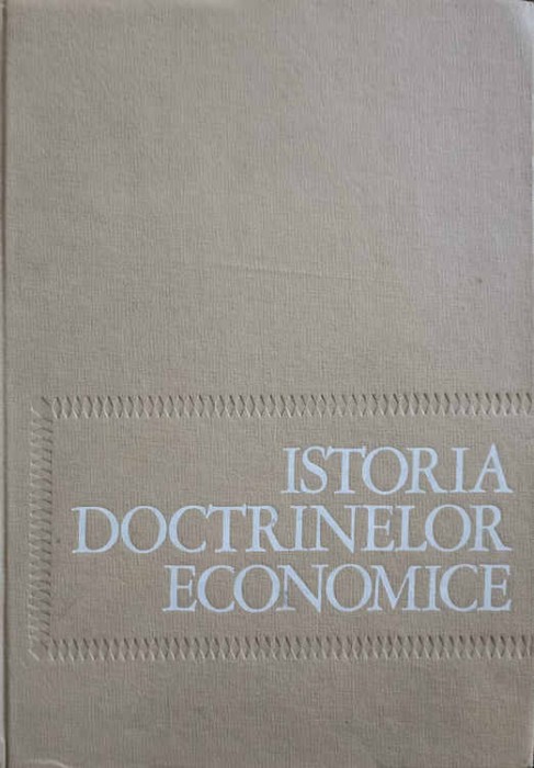 ISTORIA DOCTRINELOR ECONOMICE-COORDONATOR IVANCIU NICOLAE-VALEANU-182213
