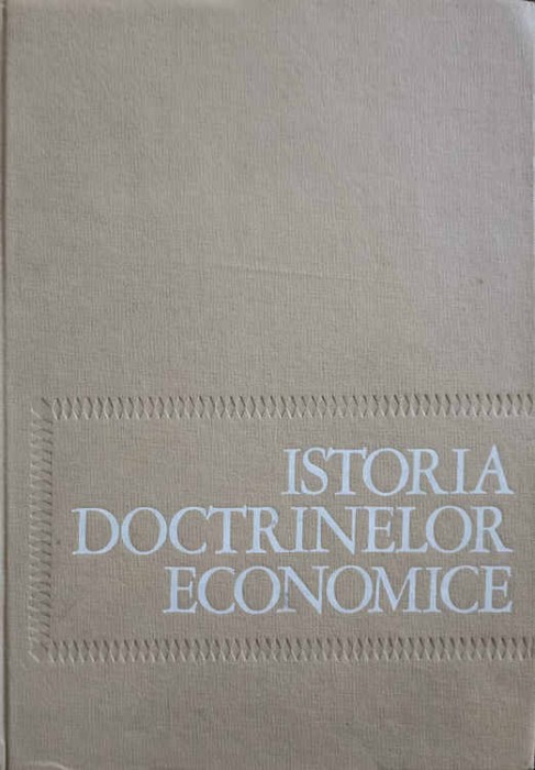 ISTORIA DOCTRINELOR ECONOMICE-COORDONATOR IVANCIU NICOLAE-VALEANU