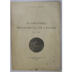 IN AMINTIREA PROFESORULUI FR. J. RAINER (1874- 1944)