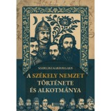 A sz&eacute;kely nemzet t&ouml;rt&eacute;nete &eacute;s alkotm&aacute;nya - Sz&aacute;deczky-kardoss Lajos