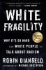 White Fragility: Why It&#039;s So Hard for White People to Talk about Racism