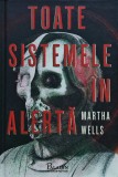 Cumpara ieftin Toate sistemele &icirc;n alertă - 2019 - Martha Wells (@M94)