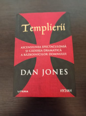 Dan Jones - Templierii. Ascensiunea spectaculoasa si caderea dramatica... foto