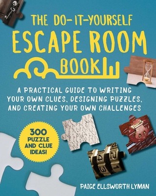 The Do-It-Yourself Escape Room Book: A Fun Guide to Writing Your Own Clues, Tackling Puzzles, and Creating Your Own Challenge foto