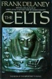 Cumpara ieftin The Celts - Frank Delaney, 1989, Harper Collins, Carte Istorie, Cultura Celtica, Limba Engleza