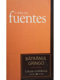 Carlos Fuentes - Batranul Gringo (editia 2007)