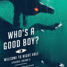 Who's a Good Boy?: Welcome to Night Vale Episodes, Vol. 4