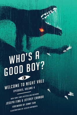 Who&#039;s a Good Boy?: Welcome to Night Vale Episodes, Vol. 4