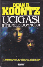 DEAN R. KOONTZ - UCIGASI IN NUMELE DOMNULUI foto