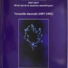 Tudor Arghezi 1967-2017. 50 de ani de la moartea marelui poet. Versurile tineretii (1897-1902)