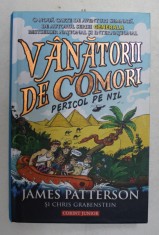 VANATORII DE COMORI - PERICOL PE NIL de JAMES PATTERSON si CHRIS GRABENSTEIN , ilustratii de JULIANA NEUFELD , 2015 foto