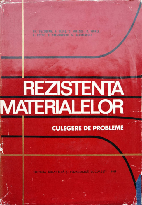 Rezistenta Materialelor Culegere De Probleme - Gh.buzdugan A.beles C.mitescu R.voinea A.petre S.c,556061