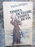 TIMPUL DE VEGHE, TIMPUL DE VIS - Marica Beligan