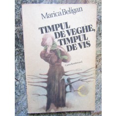 TIMPUL DE VEGHE, TIMPUL DE VIS - Marica Beligan